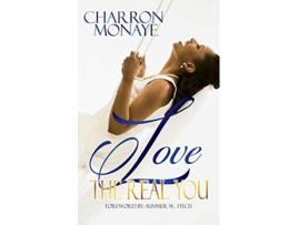Livro Love The Real You Uncovering your WHY Affirming Youre Enough de Charron Monaye (Inglês)