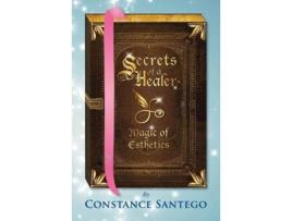 Livro Secrets of a Healer Magic of Esthetics Secret of a Healer de Dr Constance Santego (Inglês)