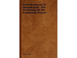 Livro From Beethoven to Shostakovich The Psychology of the Composing Process de Max Graf (Inglês)
