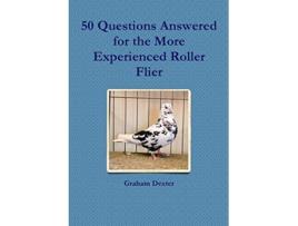 Livro 50 Questions Answered for the More Experienced Roller Flier de Graham Dexter (Inglês)