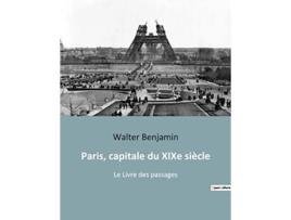Livro Paris capitale du XIXe siècle Le Livre des passages French Edition de Walter Benjamin (Francês)