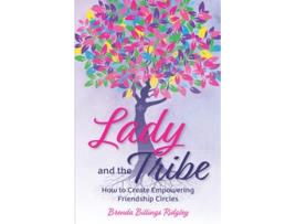 Livro Lady and the Tribe How to Create Empowering Friendship Circles de Brenda Billings Ridgley (Inglês)
