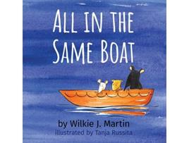 Livro All In The Same Boat Badass New Grim Modern Fable About Greed Featuring A Rat A Mouse And A Gerbil de Wilkie J Martin (Inglês)