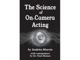 Livro The Science Of OnCamera Acting de Andréa Morris Dr Paul Ekman (Inglês)