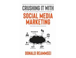 Livro Crushing It with Social Media Marketing de Donald Reammsei (Inglês)