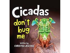 Livro Cicadas Dont Bug Me de Christen M Jeschke (Inglês)