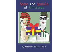 Livro SPOON AND SPATULA AT CHRISTMAS Reading Imagination Books de Altamese Moore (Inglês)