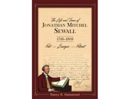 Livro The Life and Times of Jonathan Mitchel Sewall 1748–1808 Poet – Lawyer – Patriot de Nancy R Hammond (Inglês)