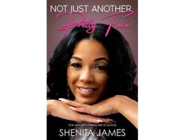 Livro Not Just Another Pretty Face de Shenita James (Inglês)