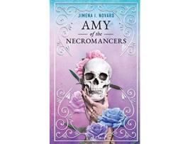 Livro Amy of the Necromancers A Heartfelt Young Adult Paranormal Mystery The Necromancer Novels de Jimena I Novaro (Inglês)