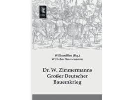 Livro Dr W Zimmermanns Grosser Deutscher Bauernkrieg German Edition de Wilhelm Zimmermann (Alemão)