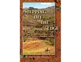 Livro Stepping Off the Edge Faith and Fiasco in a Philippine Mission de Deborah Tuhy Simmons (Inglês)