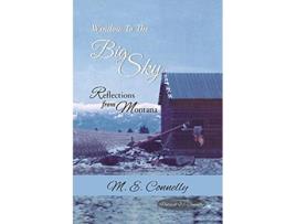 Livro Window to the big Sky Reflections from Montana de M E Connelly (Inglês)