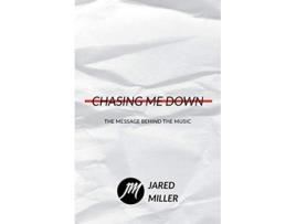 Livro Chasing Me Down The Message Behind the Music de Jared Miller (Inglês)