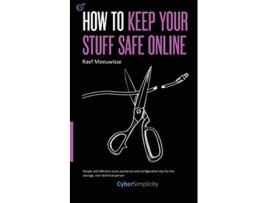 Livro How to Keep Your Stuff Safe Online de Raef Meeuwisse (Inglês)