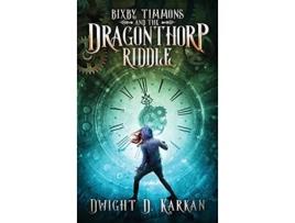 Livro Bixby Timmons and the Dragonthorp Riddle de Dwight D Karkan (Inglês - Capa Dura)