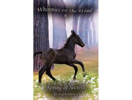 Livro Spring of Secrets A Wilderness Horse Adventure 6 Whinnies on the Wind de Angela Dorsey (Inglês)