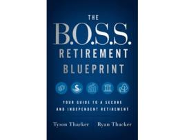 Livro The BOSS Retirement Blueprint Your Guide to a Secure and Independent Retirement de Ryan Thacker Tyson Thacker (Inglês)