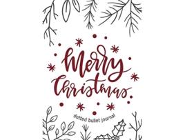 Livro Merry Christmas Dotted Bullet Journal Cheaper and More Useful than a Card Sprigs and Holly Medium A5 583X827 de Blank Classic (Inglês)