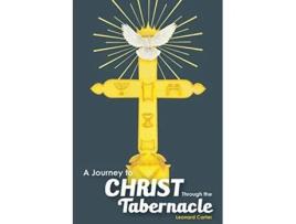 Livro A Journey to Christ Through the Tabernacle de Leonard Carter (Inglês)