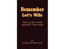 Livro Remember Lots Wife de Charles Pretlow (Inglês)
