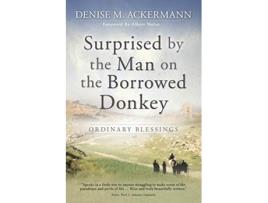 Livro Surprised by the man on the borrowed donkey Ordinary Blessings de Denise Ackermann (Inglês)