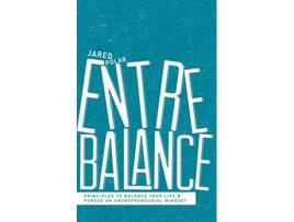 Livro Entrebalance Principles to Balance Your Life and Pursue an Entrepreneurial Mindset de Jared Polak (Inglês)