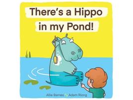 Livro Theres A Hippo My Pond de Allie Barnes (Inglês)