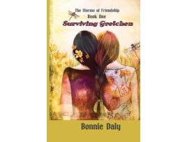 Livro Surviving Gretchen (The Storms of Friendship) (Volume 1) Bonnie Daly (Inglês)