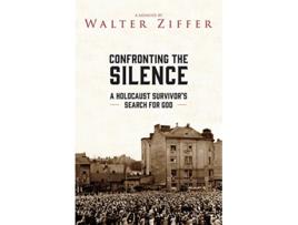 Livro Confronting the Silence A Holocaust Survivors Search for God de Walter Ziffer (Inglês)