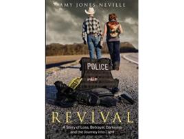 Livro Revival A Story of Loss Betrayal Darkness and the Journey into Light de Amy Jones Neville (Inglês)