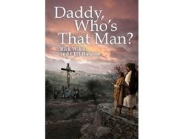 Livro Daddy Whos That Man de Rick Wilcox Cliff Robison (Inglês)