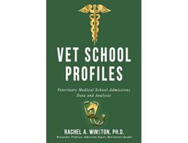 Livro Vet School Profiles Veterinary Medical School Admissions Data and Analysis Comprehensive Health Care de Rachel Winston (Inglês)