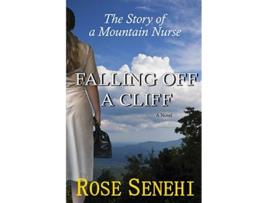 Livro Falling Off a Cliff The Story of a Mountain Nurse de Rose Senehi (Inglês)