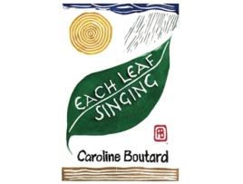 Livro Each Leaf Singing de Caroline Boutard (Inglês)