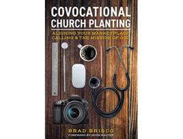 Livro Covocational Church Planting Aligning Your Marketplace Calling the Mission of God de Brad Brisco (Inglês)