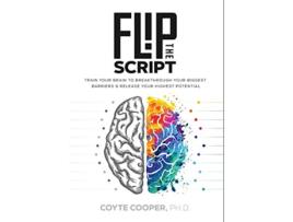 Livro Flip the Script Train Your Brain to Breakthrough Your Biggest Barriers and Release Your Highest Potential de Coyte Cooper (Inglês)