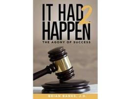 Livro It Had 2 Happen The Agony of Success de Brian Banks JD (Inglês)