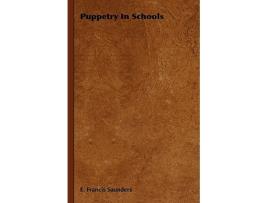 Livro Puppetry in Schools de E Francis Saunders (Inglês)