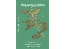 Livro Clinical Guideline to Medical Cases Lin Zheng Zhi Nan Yi An de Tianshi Ye (Inglês)