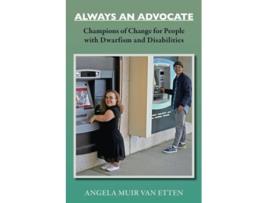 Livro ALWAYS AN ADVOCATE Champions of Change for People with Dwarfism and Disabilities Dwarfism Trilogy de Angela Muir Van Etten (Inglês)
