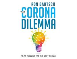 Livro The Corona Dilemma 2020 Thinking for the Next Normal de Ron Bartsch (Inglês)