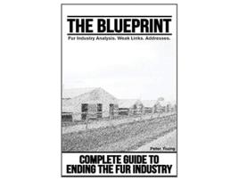 Livro The Blueprint Fur Farm List Ending The Fur Industry A Complete Guide For Animal Rights Activists de Peter Young (Inglês)
