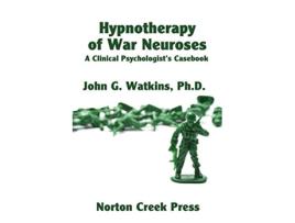 Livro Hypnotherapy of War Neuroses A Clinical Psychologists Casebook de John G Watkins (Inglês)