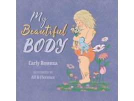 Livro My Beautiful Body de Carly Rowena (Inglês)