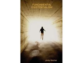 Livro Fundamental Existentialism de Philip Fletcher (Inglês)