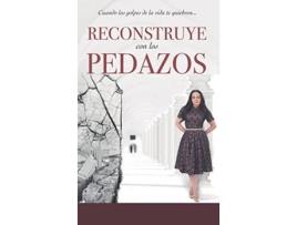 Livro Reconstruye con Los Pedazos Spanish Edition de Yesenia Then (Espanhol - Capa Dura)