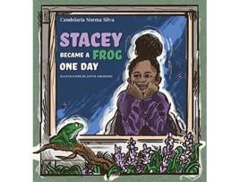 Livro Stacey Became A Frog One Day de Candelaria Norma Silva (Inglês)