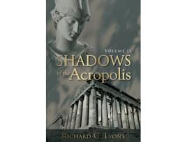 Livro Shadows Of The Acropolis Volume II de Richard C Lyons (Inglês)