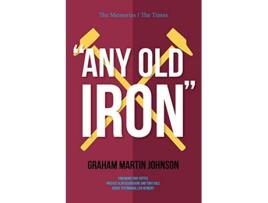 Livro Any Old Iron de Graham Martin Johnson (Inglês)